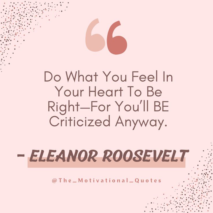 motivational quote image about success, hard work, positivity and inspiration. Do what you feel in your heart to be right for you; you'll be criticized anyway.