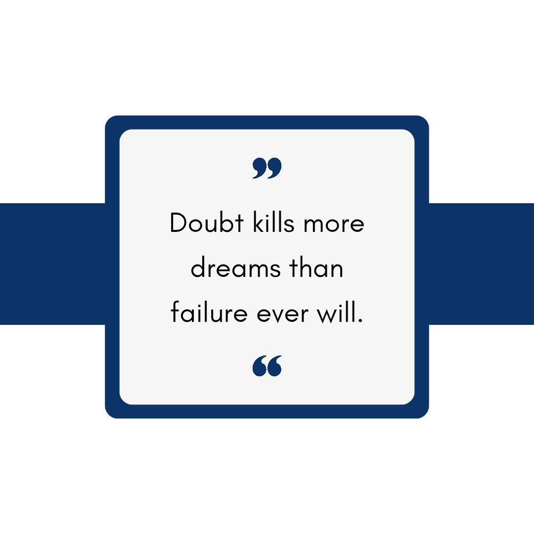 Doubt kills more dreams than failure ever will.   Motivational quote, Inspirational quote, life quote, success quote. Quote about doubt and dreams.