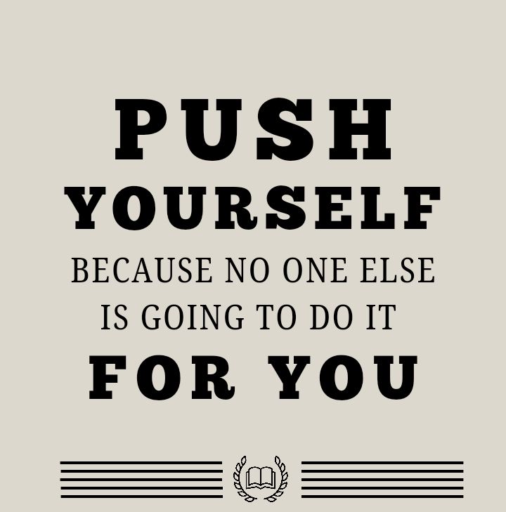 motivational quote image about success, hard work, positivity and inspiration. Push yourself because no one else will do it for you.