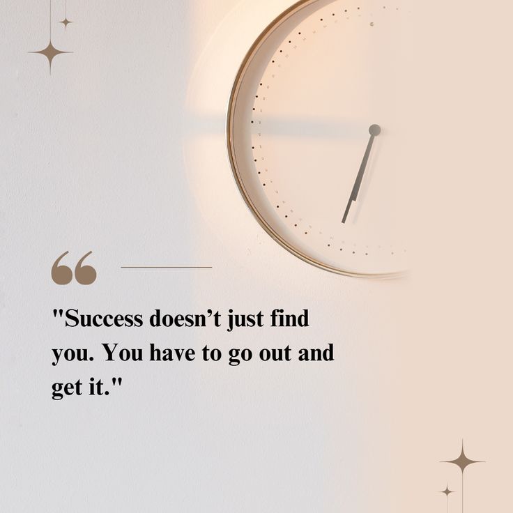 motivational quote image about success, hard work, positivity and inspiration. Success doesn't just find you. You have to go out and get it.