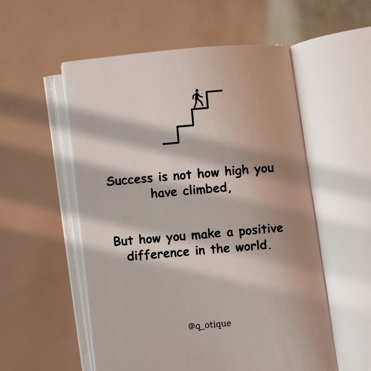 motivational quote image about success, hard work, positivity and inspiration. Success is not how high you have climbed, but how you make a positive difference to the world.