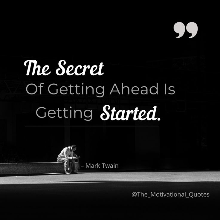 motivational quote image about success, hard work, positivity and inspiration. The secret of getting ahead is getting started.