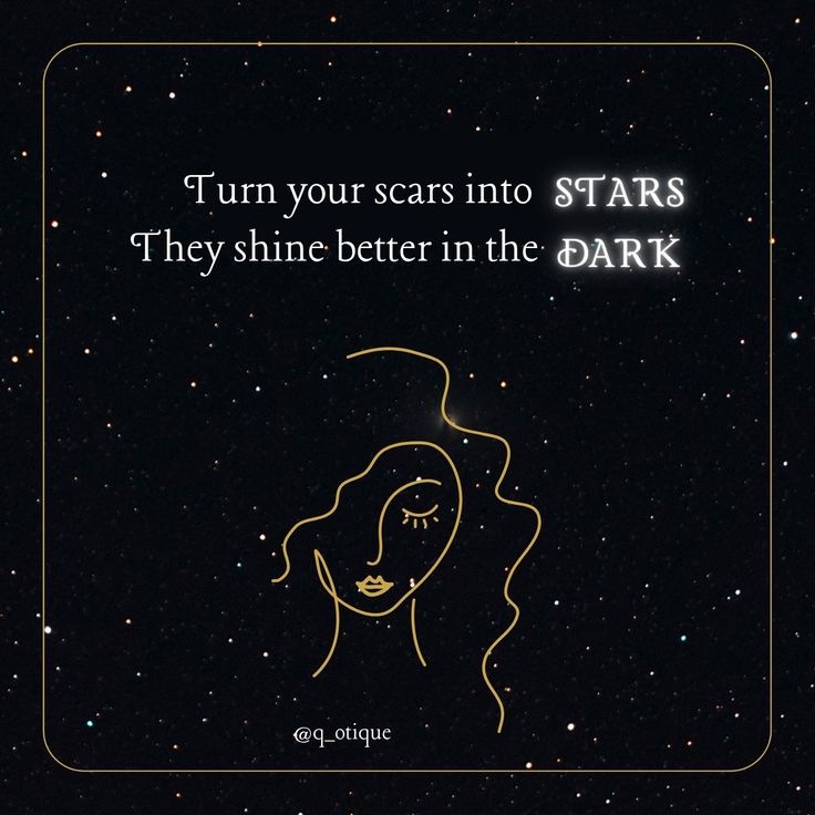 motivational quote image about success, hard work, positivity and inspiration. Turn Your Scars into Stars. They shine better in the dark.