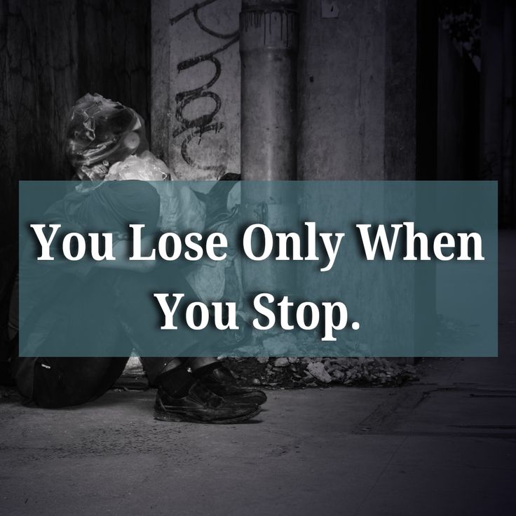 motivational quote image about success, hard work, positivity and inspiration. You lose only when you stop.