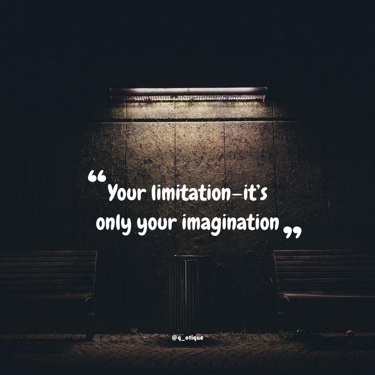 motivational quote image about success, hard work, positivity and inspiration. Your limitation. It's only your imagination.